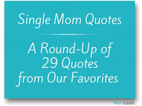 29 Best Single Mom Quotes Celebrity Moms On Being A