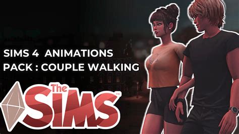 Walking Animation Camera Movements Couples Walking Sims 4