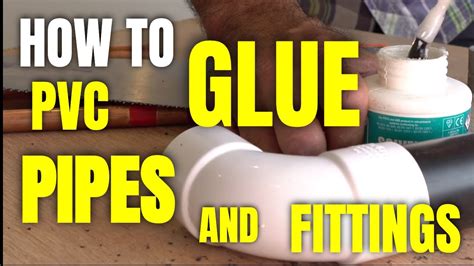How To Glue Pvc Pipes And Fittings Solvent Cement Youtube