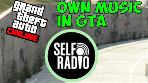 Gta 5 Online Self Radio How To Use Your Own Music In Gta 5 Gta V
