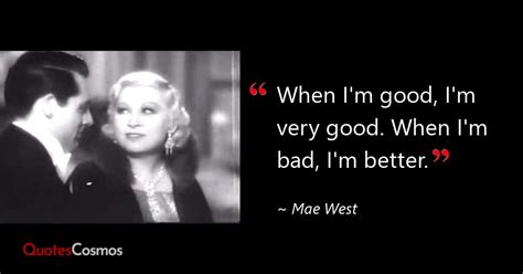 “when i m good i m very good when i m…” mae west quote