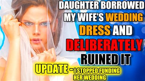 Daughter Ruined My Wife’s Dress So I Stopped Funding Her Wedding Reddit R Aita Youtube