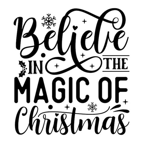 Premium Vector A Poster That Says Believe In The Magic Of Christmas