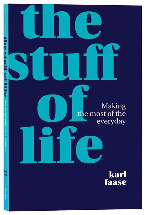 The Stuff Of Life By Karl Faase Koorong