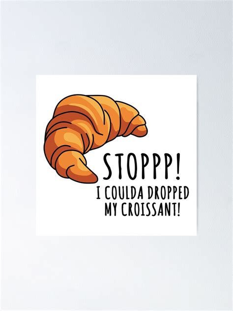 Stop I Couldve Dropped My Croissant Funny Vine Quote Laptop Water