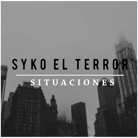 Letra De Situaciones De Syko El Terror Musixmatch