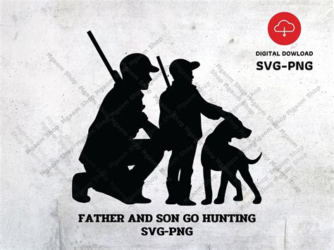 Hunting Svg Father And Son Go Hunting Svg Svg For Fathers Etsy