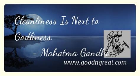 Cleanliness is next to godlinessmeaning: Gandhi Quotes No God Higher. QuotesGram