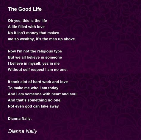 The Good Life The Good Life Poem By Dianna Nally