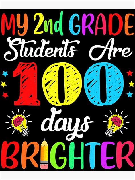 2nd grade teacher 100 days brighter 100th day of school poster for sale by xaarnamoteboo