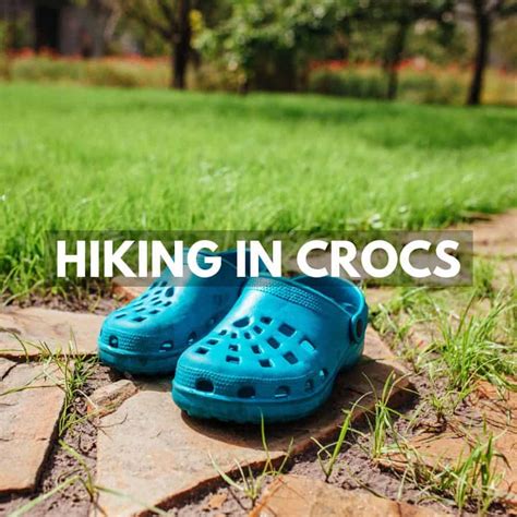 Can You Hike In Crocs Crocs Bazaar
