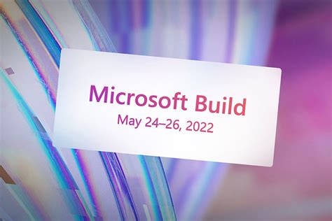 Microsoft Build 2022 How To Watch The Keynote And More