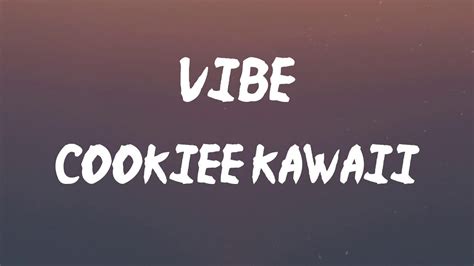 Cookiee Kawaii Vibe Lyrics I Like How She Youtube