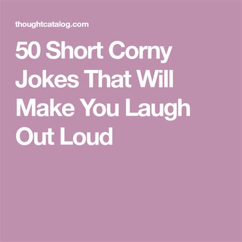 These office jokes are so funny, they'll make your day better — or at least they'll take you away from what you're working on for a few minutes. 50 Short Corny Jokes That Will Make You Laugh Out Loud ...