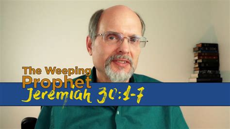 The Weeping Prophet Jeremiah 301 7 The Time Of Jacobs Trouble