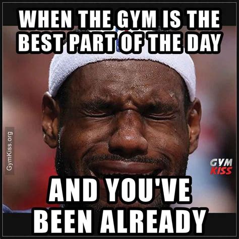 when the gym is the best part of the day and you ve been already gym memes funny gym buddy