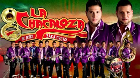 Banda La Chacaloza Paseandome En Zacatecas Youtube
