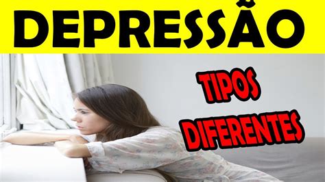 Veja Os Tipos Diferentes De Depress O Cura Pela Depressao Youtube