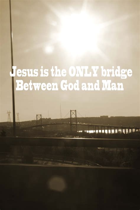 Jesus Is The Only Bridge Between God And Man Vbs Pinterest Bridge