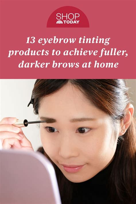 13 Eyebrow Tinting Products To Achieve Fuller Darker Brows At Home In