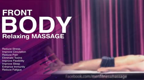 Complete Front Body Massage Men Relaxing Cheat And Leg Massage Fitness Massage Youtube