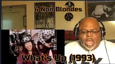 What S Going On Non Blondes What S Up Reaction Review