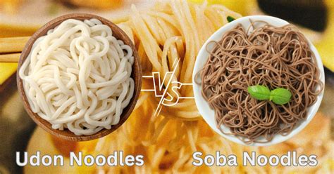 Udon Vs Soba Noodles A Comprehensive Comparison And Guide 60beanskitchen