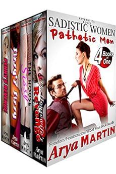 Sadistic Women Pathetic Men Femdom Feminization Bdsm Four Book Bundle Ebook Martin Arya
