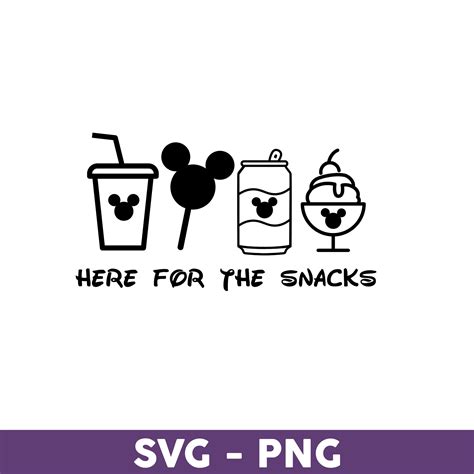 Im Here For The Snacks Svg Drinks And Food Svg Disney Fam Inspire Uplift