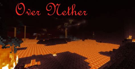 Over Nether The Nether Survival Map Completed Official