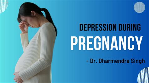 Depression During Pregnancy Causes Symptoms And Treatment Options Dr Dharmendra Singh Youtube