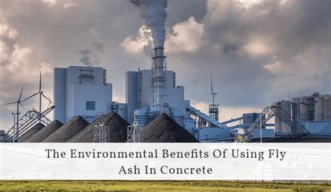 The Environmental Benefits Of Using Fly Ash In Concrete Stet