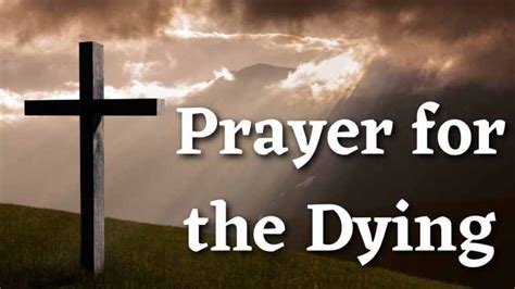 10 Powerful Prayers For The Dying And The Bereaved Christ Win