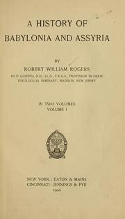 A History Of Babylonia And Assyria Rogers Robert William 1864 1930