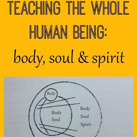 Teaching The Whole Human Being Body Soul And Spirit