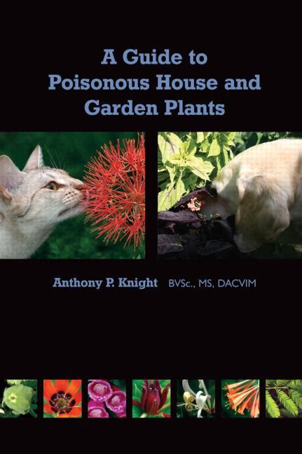 A Guide To Poisonous House And Garden Plants Vetbooks