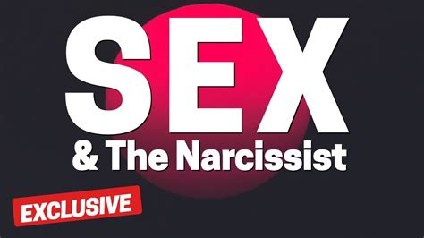 sex and the narcissist a frank discussion youtube
