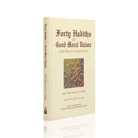 Forty Hadiths On Good Moral Values With Short Commentaries Amsons
