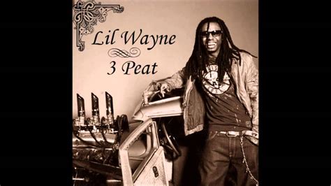 Lil Wayne 3 Peat Slowed Youtube