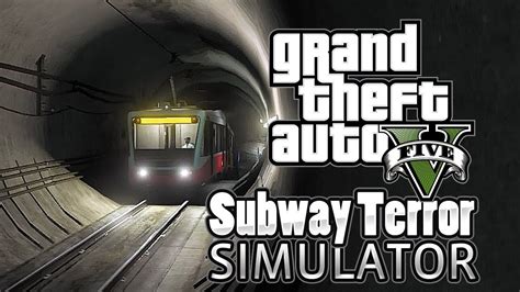 Gta 5 Subway Terror Simulator Grand Theft Auto 5 Gameplay Youtube