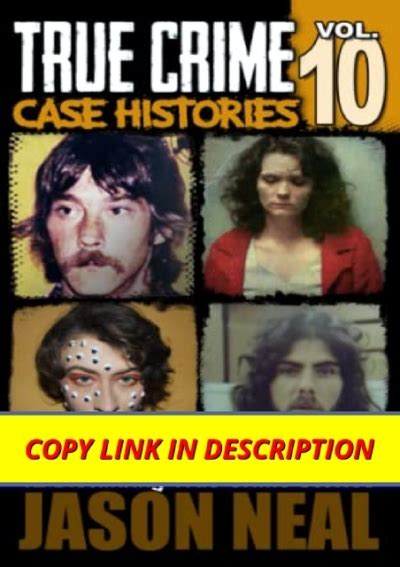 download pdf true crime case histories volume 10 12 disturbing true crime stories of murder