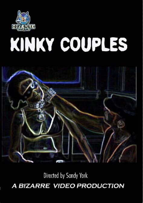 Kinky Couples Bizarre Entertainment Unlimited Streaming At Adult DVD Empire Unlimited