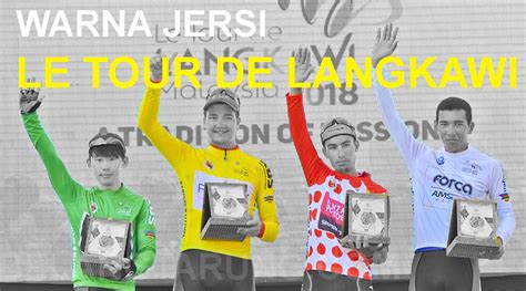 Ia kini diiktiraf sebagai acara penting dalam kalendar perlumbaan berbasikal kompetitif di peringkat global dan sentiasa menarik perhatian para pelumba. Makna Warna Jersi dan Pengiraan Mata Le Tour De Langkawi ...