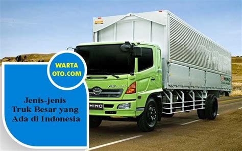 jenis jenis truk besar    indonesia warta oto
