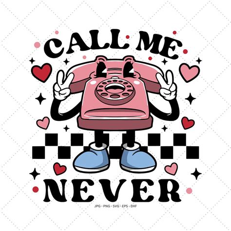 Call Me Never Svg Png Trendy Valentines Anti Valentine Day Etsy