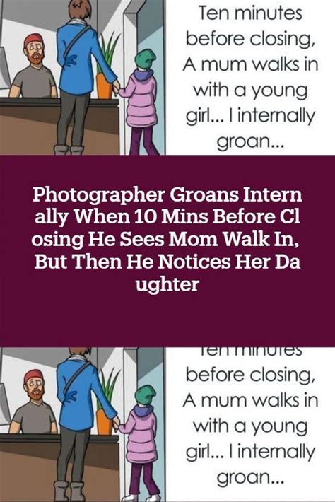 Photographer Groans Internally When 10 Mins Before Closing He Sees Mom