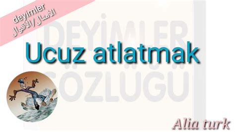معنى مقولة Ucuz atlatmak تعلم اللغة التركية Ucuz atlatmak ne demek