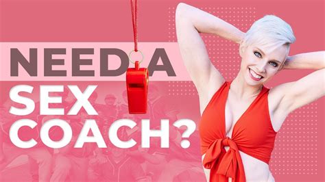 What Is A Sex Coach And Do I Need One Sex And Relationship Coach