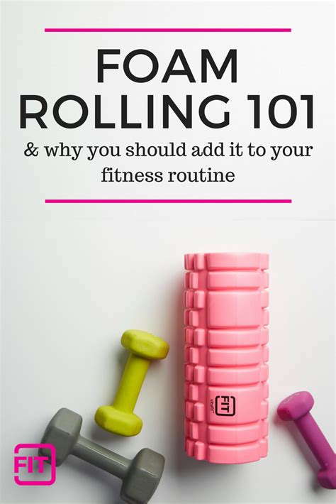 Benefits Of Foam Rolling How To Get The Most Out Of Your Foam Roller