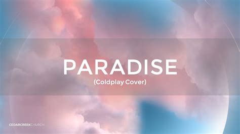 Paradise Coldplay Cover Cedarcreek Worship Youtube